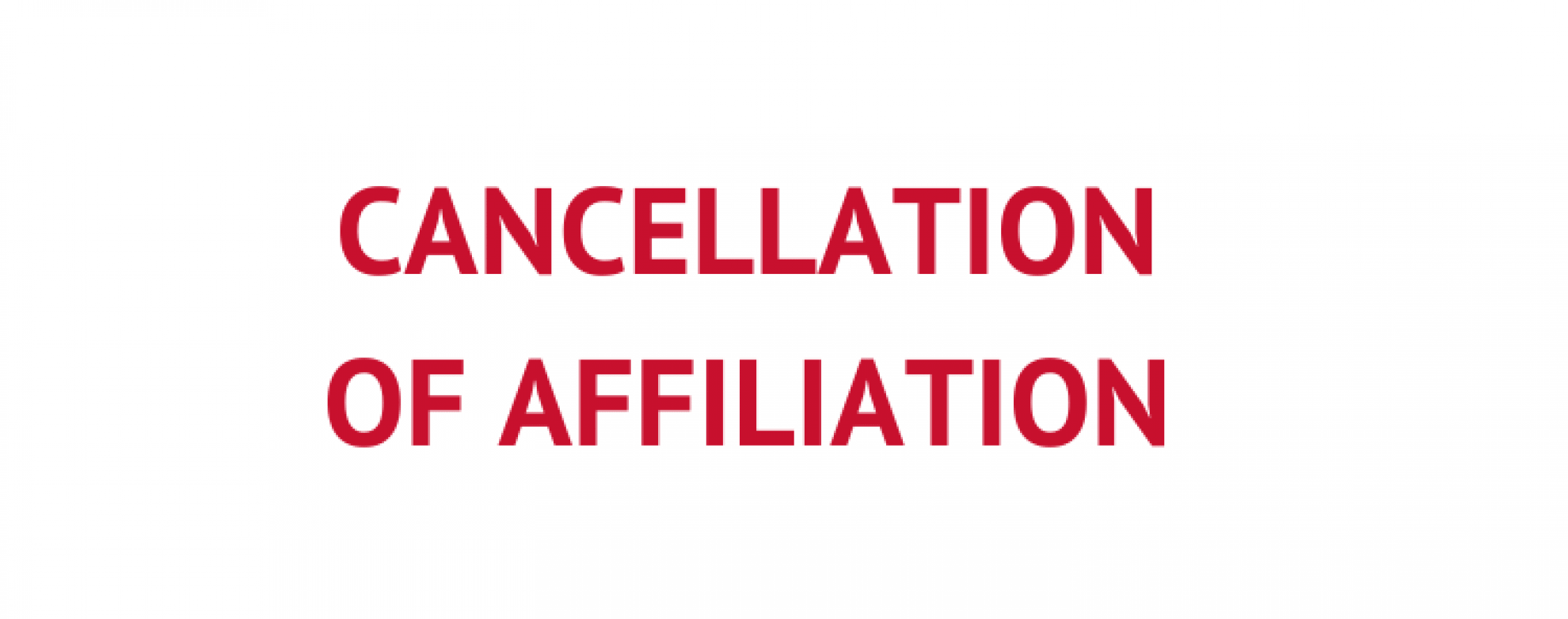 Cancellation of Affiliation