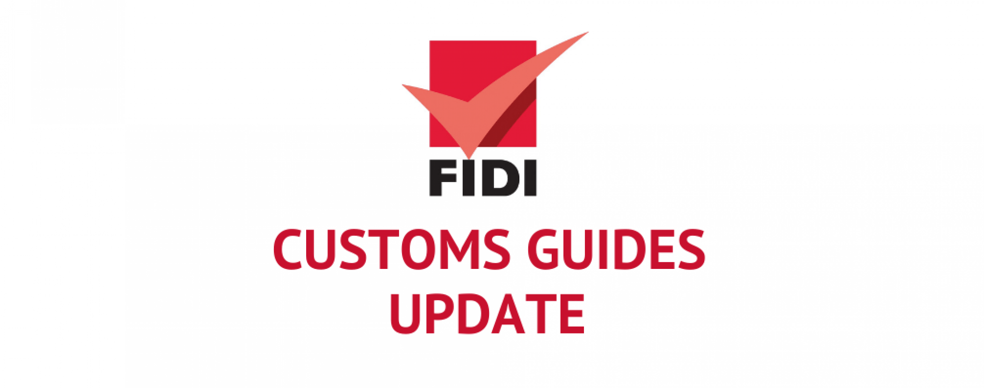 FIDI Custom Guides for more than 40 countries have been updated